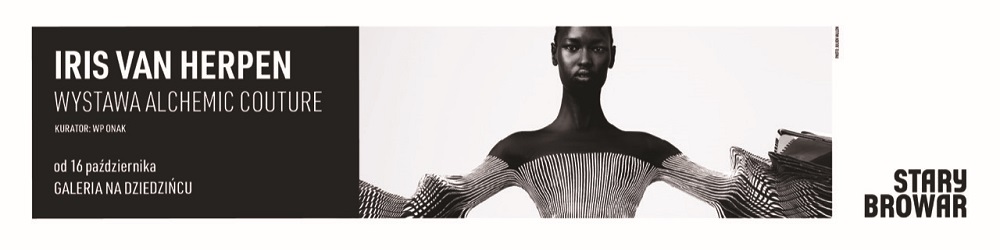 Iris Van Herpen - Wystawa Stary Browar