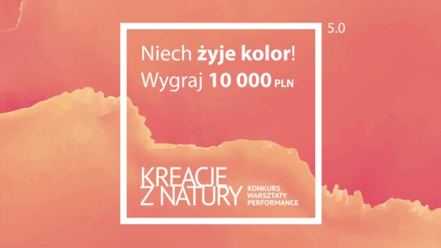 Niech żyje kolor! Wystartowała 5. edycja konkursu „Kreacje z Natury”