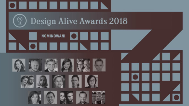 DESIGN ALIVE AWARDS 2018. POZNAJCIE NOMINOWANYCH! I GŁOSUJCIE